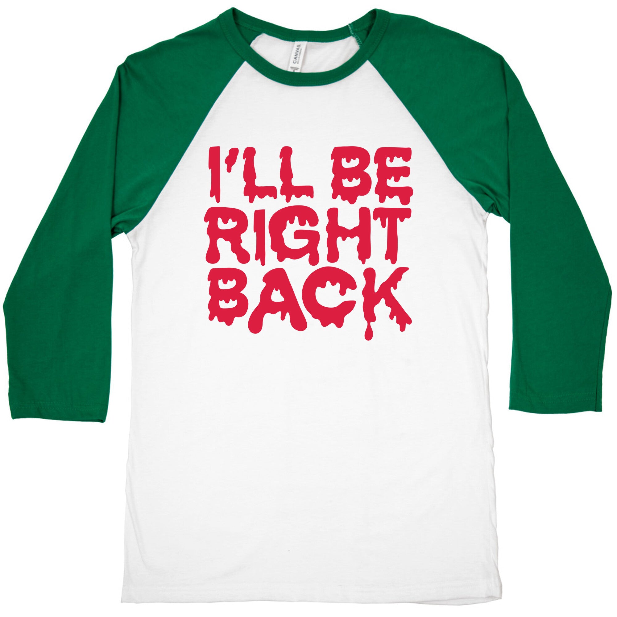 I'll Be Right Back Baseball Tee